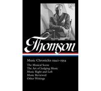 Virgil Thomson: Music Chronicles 1940-1954 (Loa #258)