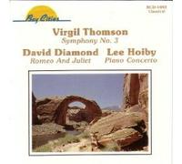 Virgil Thomson - Virgil Thomson Symphonie n° 3, David Diamond Romeo & Juliet, Lee Hoiby Concerto piano
