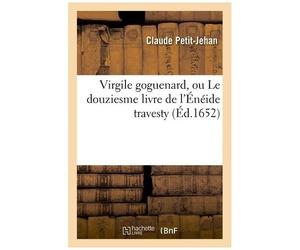 Virgile Goguenard, Ou Le Douziesme Livre De L'énéide Travesty