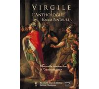 Virgile - l'Anthologie: Nouvelle traduction avec texte latin et commentaires de l'auteur