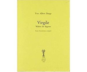 Virgile, maître de sagesse. Essai d'ésotérisme comparé - Yves Albert Dauge - Arche Edizioni - broché - Livre