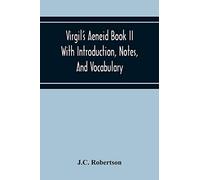Virgil's Aeneid Book Ii With Introduction, Notes, And Vocabulary