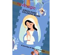 virgin Mary coloring book: A journey of faith and colors