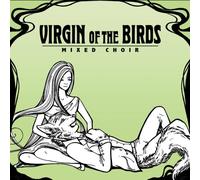 Virgin of the Birds - Mixed Choir Ep