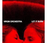 Virgin Orchestra - Let It Burn