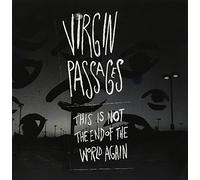 Virgin Passages - This is Not The End of. [Import]