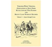 Virginia And West Virginia Genealogical Data From Revolutionary War Pension And Bounty Land Warrant Records