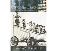 Virginia Beach, The Making of America Series Amy Waters Yarsinske (Auteur)