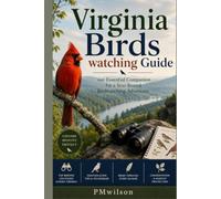 Virginia Birds watching Guide: our Essential Companion for a Year-Round Birdwatching Adventure