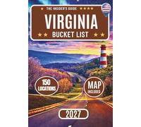 Virginia Bucket List: Explore 150 Must-See Attractions with Interactive Maps, Scenic Drives, and Hidden Gems Across Virginia Beach, Shenandoah National Park, Williamsburg, Richmond & the Blue Ridge