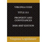VIRGINIA CODE TITLE 55.1 PROPERTY AND CONVEYANCES 2026-2027 EDITION
