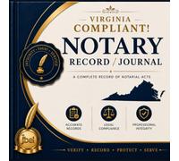 Virginia Compliant Notary Record / Journal: A Complete Record of Notarial Acts