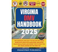 Virginia DMV Handbook 2025: The Complete and Easy-to-Follow DMV Exam Guide with Practice Questions, Realistic Exam Simulations and Expert Tips to Help You Get Your License on the First Try
