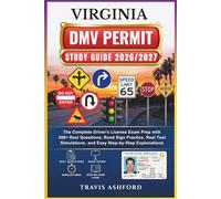 VIRGINIA DMV PERMIT STUDY GUIDE 2026/2027: The Complete Driver’s License Exam Prep with 350+ Real Questions, Road Sign Practice, Real Test Simulations, and Easy Step-by-Step Explanations