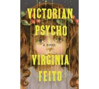 Virginia Feito Victorian Psycho (Relié)