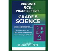 Virginia Grade 5 Science SOL Practice Tests: 5 Full-Length Practice Tests · 250 Questions · Aligned to Virginia Standards of Learning