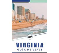VIRGINIA GUÍA DE VIAJE 2026: Una guía completa para explorar la historia, los sitios históricos, las aventuras al aire libre, la naturaleza y la cultura en Old Dominion
