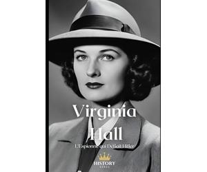 Virginia Hall: L'Espionne qui Défiait Hitler