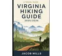 Virginia Hiking Guide 2025: Trails, Adventures, and Scenic Journeys Across the Old Dominion