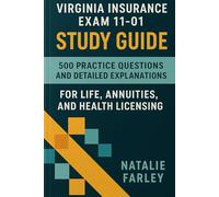Virginia Insurance Exam 11-01 Study Guide: 500 Practice Questions and Detailed Explanations for Life, Annuities, and Health Licensing