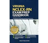 VIRGINIA NCLEX-RN EXAM PREP HANDBOOK: A Comprehensive Review Guide to Passing Your Exam on First Try