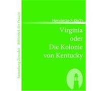 Virginia oder Die Kolonie von Kentucky Fr”lich, Henriette (Auteur)