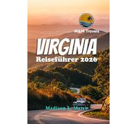 VIRGINIA Reiseführer 2026: Entdecken Sie Top-Reiseziele, Outdoor-Abenteuer und lokale Erlebnisse im gesamten Old Dominion