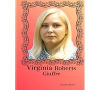 Virginia Roberts Giuffre: "A life of trauma, resilience and the restless pursuit of the truth