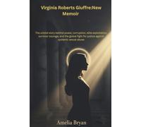 Virginia Roberts Giuffre: New Memoir: The untold story behind power, corruption, elite exploitation, survivor courage, and the global fight for justice against systemic sexual abuse.