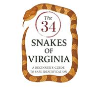 Virginia Snakes: A Field Guide for Quick and Easy Identification: Identify All 34 Species with Full-Color Illustrations, Behavior Patterns, Habitat ... Tips for Venomous and Non-Venomous Snakes