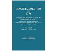 Virginia Soldiers Of 1776. Compiled From Documents On File In The Virginia Land Office. In Three Volumes. Volume Ii