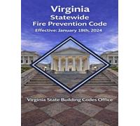 Virginia Statewide Fire Prevention Code: Effective: January 18th, 2024