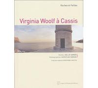 Virginia Woolf à Cassis : Roches et failles