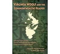 Virginia Woolf and the Commonwealth Reader: Selected Papers from the Twenty-third Annual International Conference on Virginia Woolf