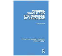 Virginia Woolf And The Madness Of Language