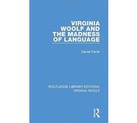 Virginia Woolf and the Madness of Language (Routledge Library Editions: Virginia Woolf) - [Livre en VO] Daniel Ferrer (Auteur)