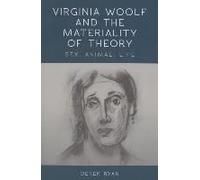 Virginia Woolf And The Materiality Of Theory