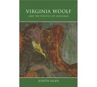Virginia Woolf and the Politics of Language by Judith Allen Judith Allen (Auteur)