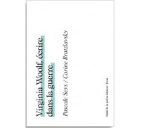 Virginia Woolf, écrire dans la guerre