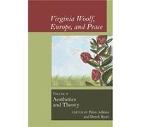 Virginia Woolf Europe And Peace Vol. 2 Aesthetics And Theory by Edited by Derek Ryan Edited by Peter Adkins Edited by Derek Ryan Edited by Peter Adkins (Auteur)
