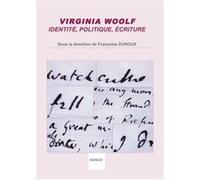 Virginia Woolf : identité, politique, écriture Françoise Duroux (Auteur)