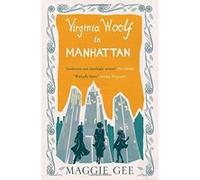 Virginia Woolf in Manhattan Maggie Gee Maggie Gee (Auteur)