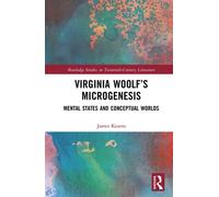 Virginia Woolf’s Microgenesis Mental States and Conceptual Worlds - James Kearns - Routledge - ebook (ePub) - Livre