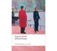 Virginia Woolf Selected Essays (Poche) Oxford World's Classics