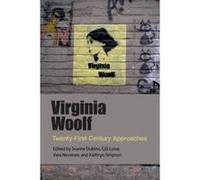 Virginia Woolf: Twenty-First-Century Approaches - [Version Originale] Inconnu (Auteur)