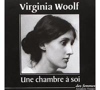 Virginia Woolf : Une Chambre À Soi (Bibliothèque Des Voix Antoinette Foulque)