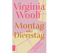 Virginia Woolf Vanessa Bell Antje Rávic Montag oder Dienstag: Acht Erzä (Poche)