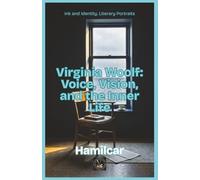Virginia Woolf: Voice, Vision, and the Inner Life