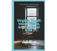 Virginia Woolf: Voice, Vision, and the Inner Life