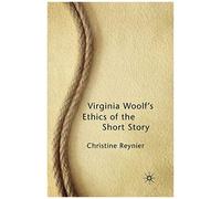 Virginia Woolf's Ethics Of The Short Story